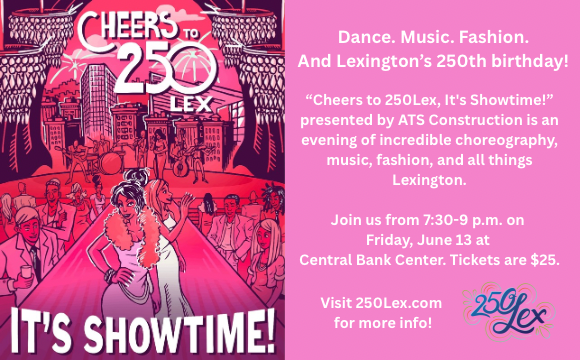 More Info for CHEERS TO 250LEX, IT'S SHOWTIME!