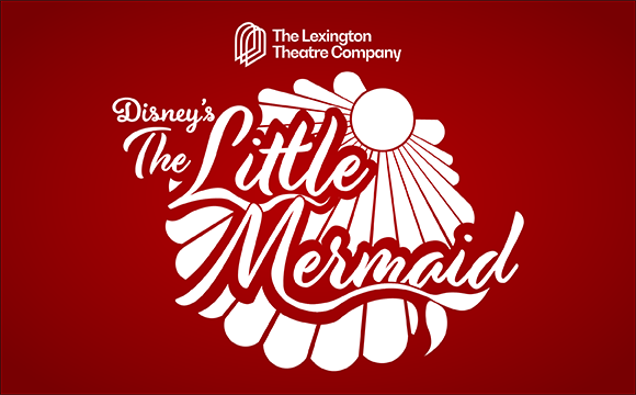 More Info for The Lexington Theatre Company presents Disney's The Little Mermaid