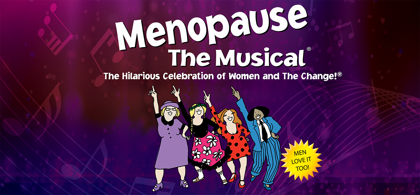 Menopause The Musical® Central Bank Center
