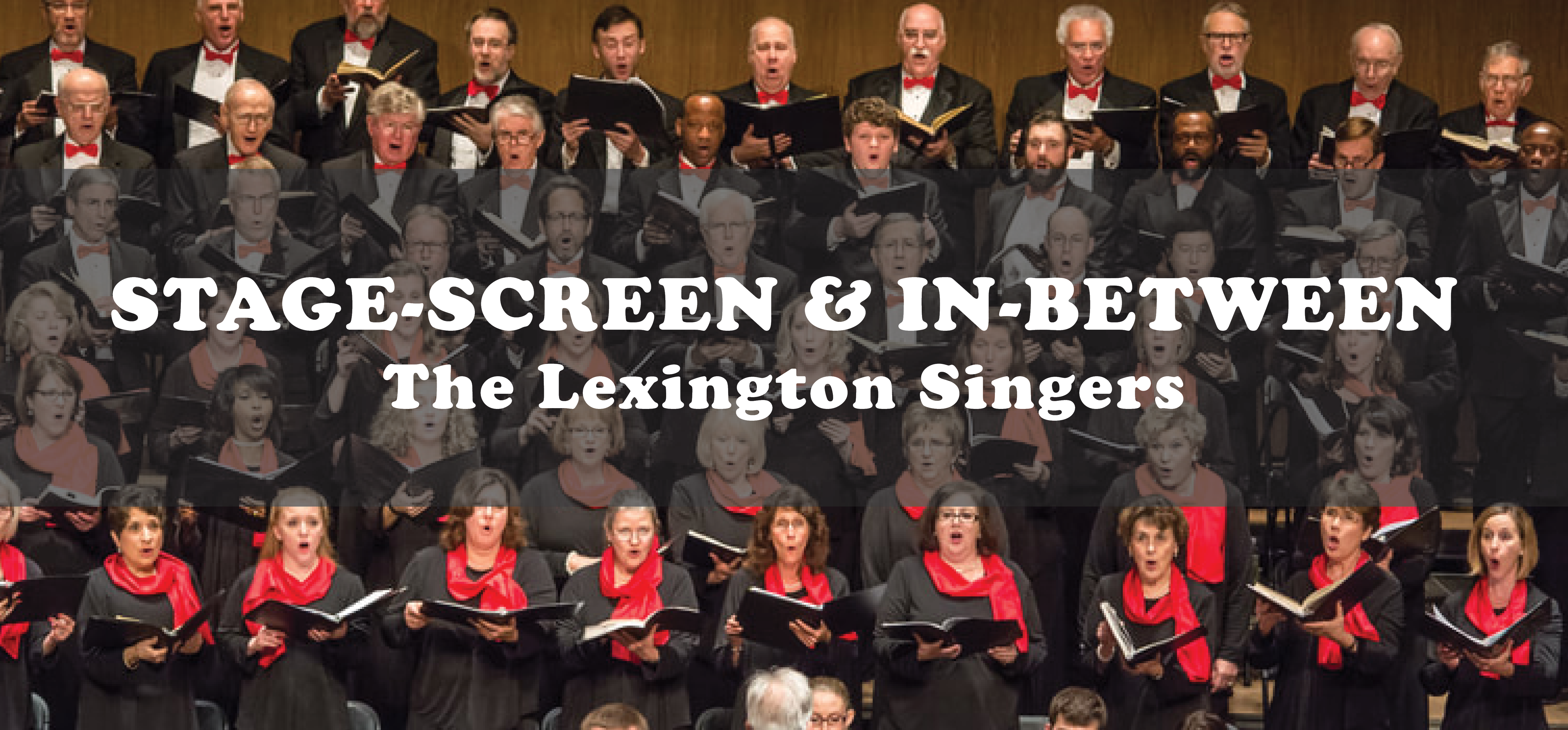 Lexington Singers Presents "Stage, Screen and In-Between" 