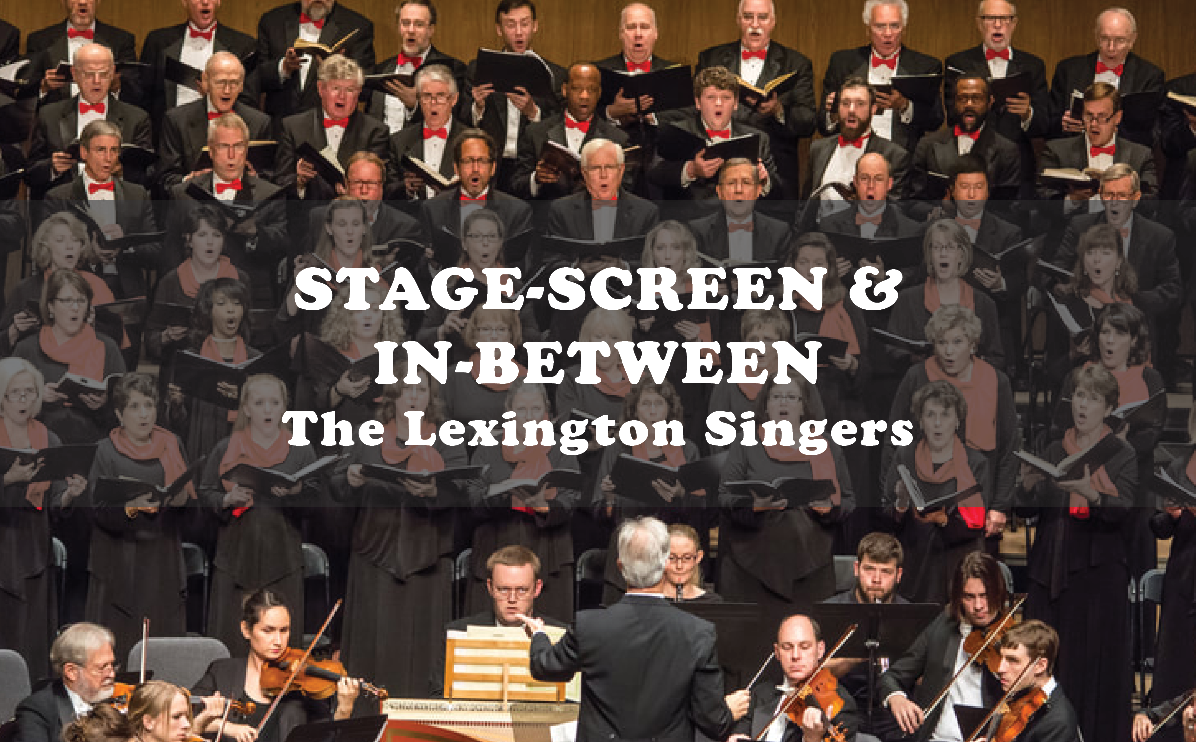 More Info for Lexington Singers Presents "Stage, Screen and In-Between" 