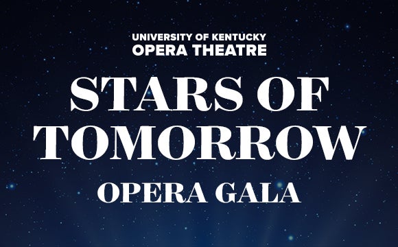 More Info for UK Opera Theatre Presents Stars of Tomorrow Opera Gala 