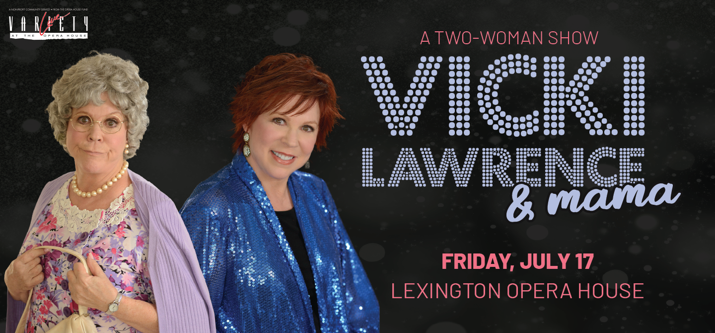 Vicki Lawrence & Mama: A Two-Woman Show